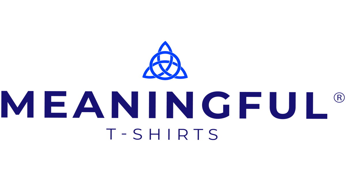 Meaningful t shirts